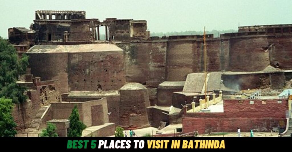 Best 5 Places To Visit In Bathinda