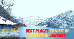 Places To Visit In Gangtok In January