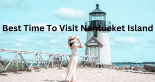 7 Best Time To Visit Nantucket Island