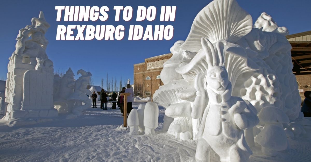 Things To Do In Rexburg Idaho