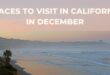 Best Places To Visit In California In December