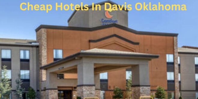 Cheap Hotels In Davis Oklahoma