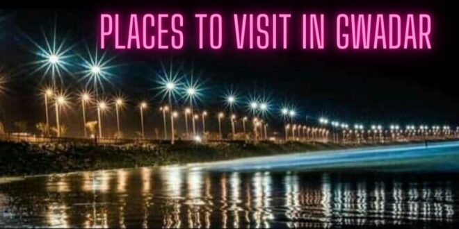 Places to Visit in Gwadar