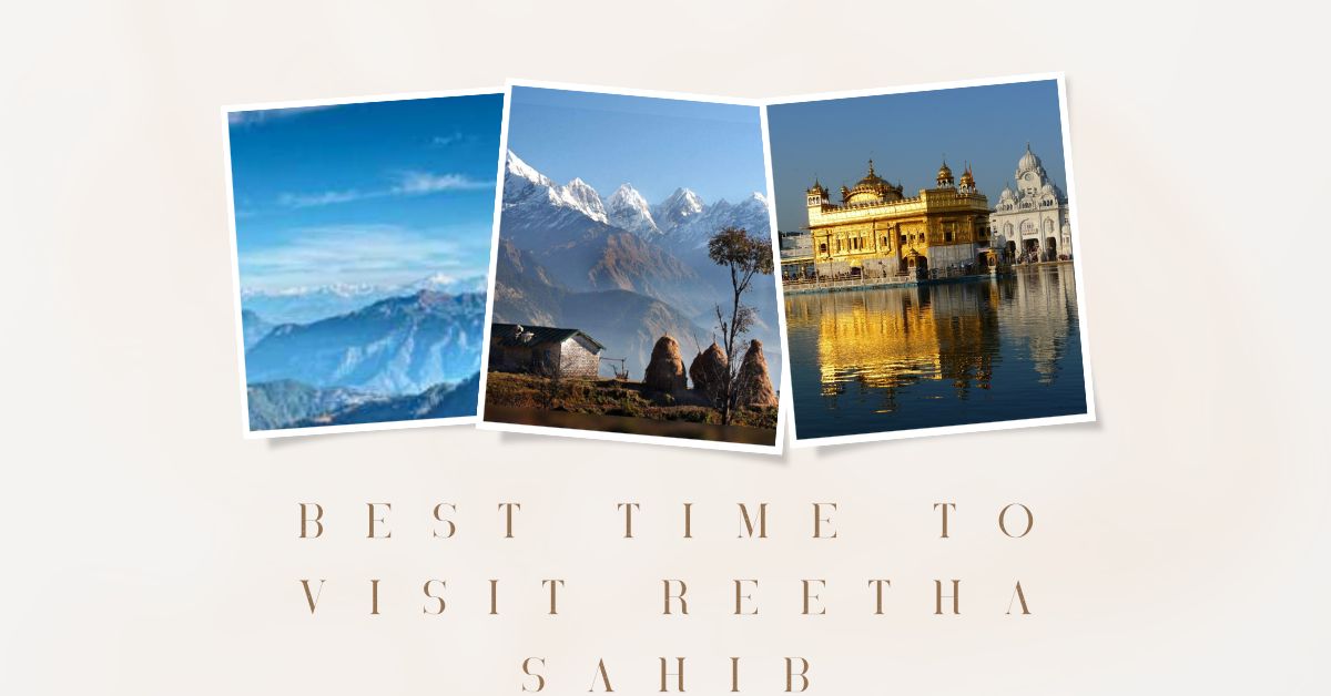 Best Time to Visit Reetha Sahib
