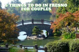 Things To Do In Fresno For Couples