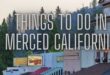 Things To Do In Merced California