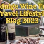 Vindulge Wine Food Travel Lifestyle Blog 2023