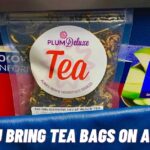 Can You Bring Tea Bags On A Plane