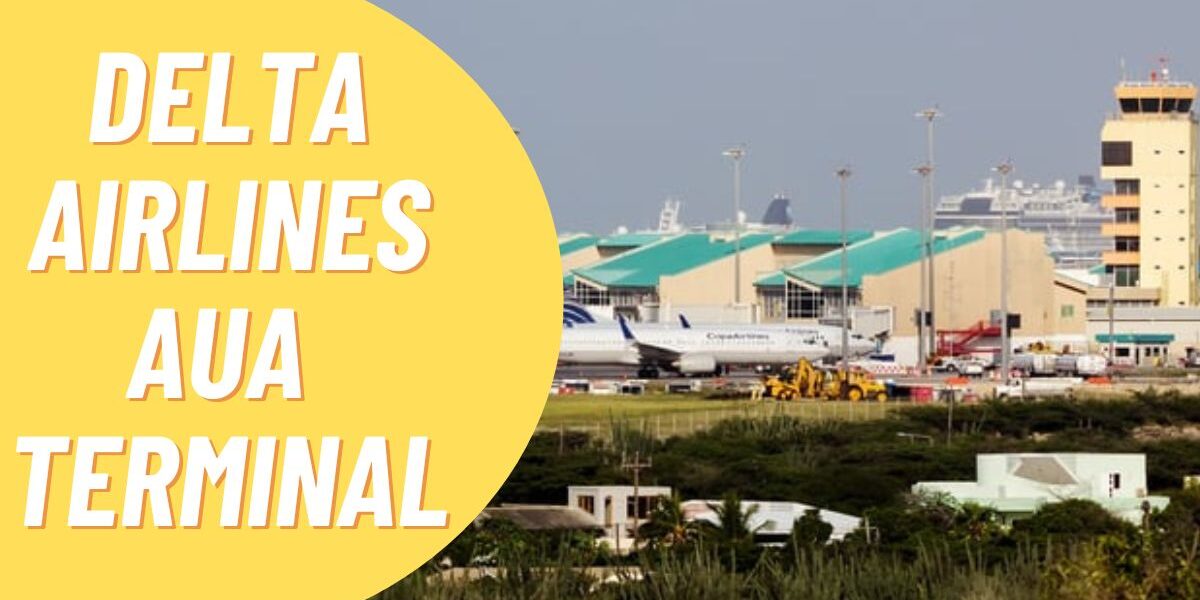 Delta Airlines AUA Terminal