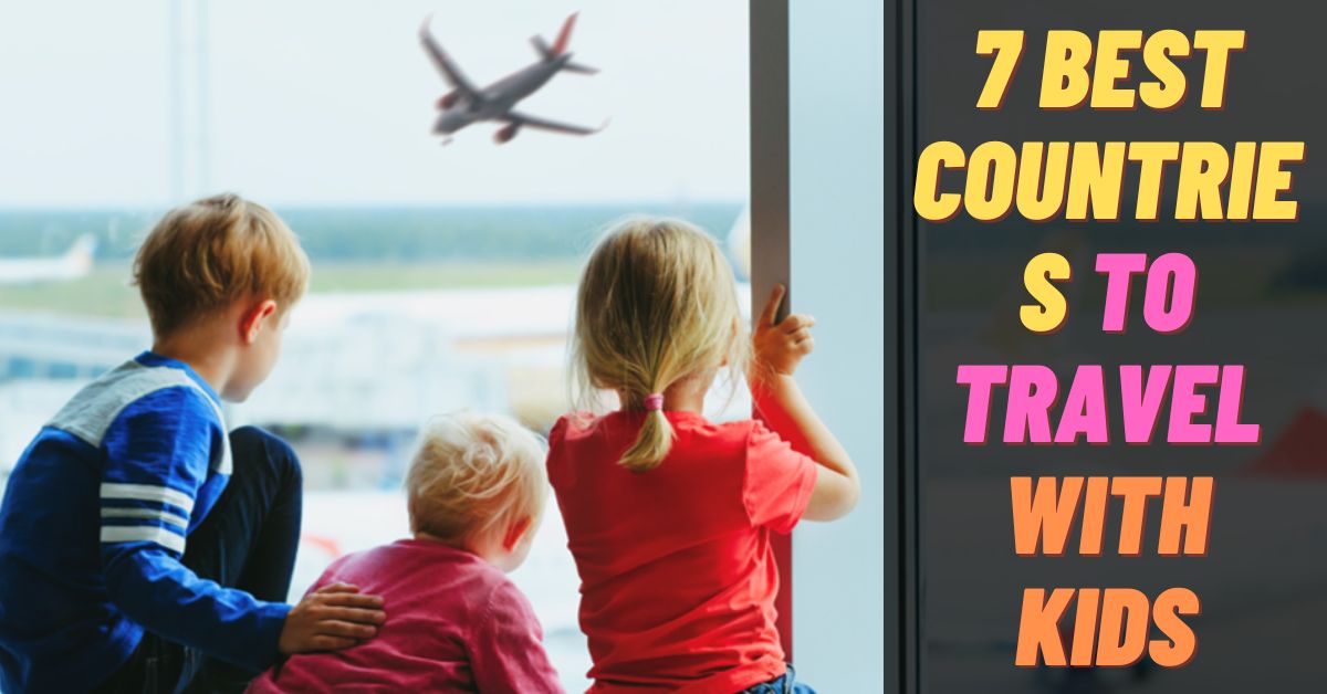 Best Countries to Travel with Kids